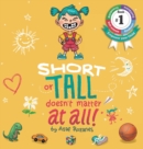 Short or Tall Doesn't Matter at All : (childrens Books about Bullying, Picture Books, Preschool Books, Ages 3 5, Baby Books, Kids Books, Kindergarten Books, Ages 4 8) (Mindful MIA Book 1) - Book