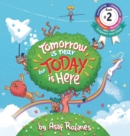 Tomorrow Is Near But Today Is Here : (childrens Books about Anxiety/Adhd/Stress Relief/Mindfulness, Picture Books, Preschool Books, Ages 3 5, Baby Books, Kids Books, Kindergarten Books, Ages 4 8) - Book
