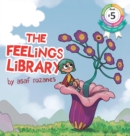 The Feelings Library : A children's picture book about feelings, emotions and compassion: Emotional Development, Identifying & Articulating Feelings, Develop Empathy (kindergarten, preschool ages 3 - - Book
