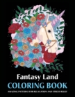 Fantasy Land Coloring Book : Amazing Patterns for Relaxation and Stress Relief - Book