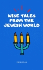 Wise Tales From the Jewish World : The Essential Collection - Book