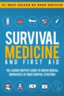 Survival Medicine & First Aid : The Leading Prepper's Guide to Survive Medical Emergencies in Tough Survival Situations - Book