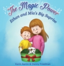 Ethan and Mia's Big Surprise : Tails of Love and Responsibility; Embark on an Imaginative Adventure as Two Children Learn the True Meaning of Caring for a Little Dog - Book
