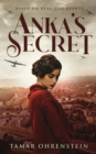 Anka's Secret : An epic, heartbreaking, and powerful World War 2 novel based on true events - Book