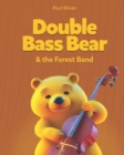 Double Bass Bear & the Forest Band - Book