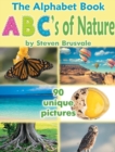 The Alphabet Book ABC's of Nature : Admirable and Educational Alphabet Book with 90 Unique Pictures for 2-6 Year Old Kids - Book