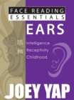 Face Reading Essentials -- Ears : Intelligence, Receptivity, Childhood - eBook