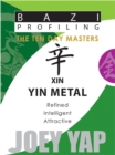 Xin (Yin Metal) : Refined, Intelligent, Attractive - eBook