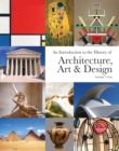 An Introduction to the History of Architecture, Art & Design - Book