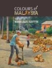 Colours of Malaysia : The Art of Amirudin Ariffin - Book