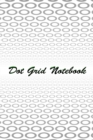 Dot Grid Notebook : Dot Grid Journal Dot Journal Dotted Notebook Dot Paper Notebook Minimal Notebook Dot Grid Sketchbook - Book