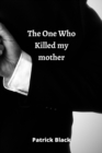 The One Who Killed my mother - Book