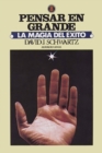 Pensar en Grande : La Magia del Exito (Spanish Edition) - Book