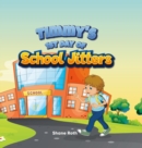 Timmy's 1st Day of School Jitters - Book