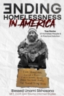 Ending Homelessness in America : True Stories of Homeless People & A Practical Solution - eBook