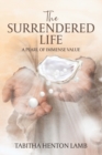 The Surrendered Life : A Pearl Of Immense Value - Book