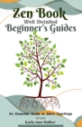 Zen Book Well Detailed Beginner's Guides: An Essential Guide to Zen's Teachings : Zen, and Enlightenment - eBook