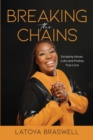 Breaking The Chains : Escaping Abuse, Cults and Finding True Love - Book