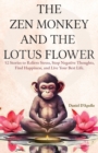 Gifts For Women: The Zen Monkey and The Lotus Flower : 52 Stories to Relieve Stress, Stop Negative Thoughts, Find Happiness, and Live Your Best Life. - eBook