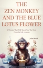 The Zen Monkey and The Blue Lotus Flower : 27 Stories That Will Teach You The Most Powerful Life Lessons - eBook