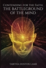 Contending for the Faith, The Battleground of the Mind - eBook