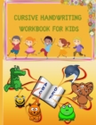 Cursive Handwriting Workbook for Kids : Beginning Cursive. Writing Practice Book to Master Letters, Words, Sentences and Numbers. Cursive Letter ... Writing in Cursive - Book