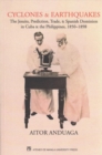 Cyclones and Earthquakes : The Jesuits, Prediction, Trade, and Spanish Dominion in Cuba and Philippines, 1850-1898 - Book