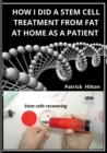 How I Did a Stem Cell Treatment From Fat at Home as a Patient - Book