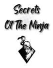 Secrets Of The Ninja : Good Ninjitsu Book - Book