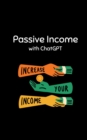 Passive Income With ChatGPT - eBook