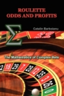 Roulette Odds and Profits : The Mathematics of Complex Bets - Book
