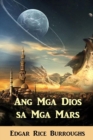 Ang MGA Dios Sa MGA Mars : The Gods of Mars, Cebuano Edition - Book