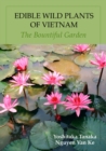 Edible Wild Plants Of Vietnam: The Bountiful Garden - Book
