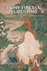 Indo-Tibetan Buddhism : Indian Buddhists and Their Tibetan Successors - Book