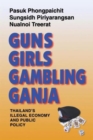 Guns, Girls, Gambling, Ganja : Thailand's Illegal Economy and Public Policy - Book