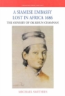 A Siamese Embassy Lost in Africa, 1686 : The Odyssey of Ok-Khun Chamnan - Book