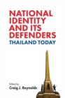 National Identity and Its Defenders : Thailand Today - Book