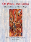 Of Wool And Loom: The Tradition Of Tibetan Rugs - Book