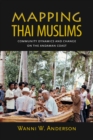 Mapping Thai Muslims : Community Dynamics and Change on the Andaman Coast - Book