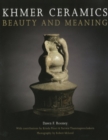Khmer Ceramics : Beauty and Meaning - Book