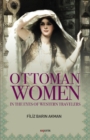 Ottoman Women : In The Eyes of Western Travelers - Book