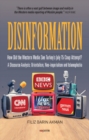 Disinformation : How Did the Western Media See Turkey's July 15 Coup Attempt? A Discourse Analysis -- Orientalism, Neo-imperialism and Islamophobia - Book