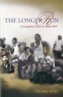 The Longer Run : A Daughter's Story of Arthur Wint - Book