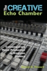 The Creative Echo Chamber : Contemporary Music Production in Kingston, Jamaica - Book