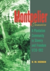 Montpelier, Jamaica : A Plantation Community in Slavery and Freedom 1739-1912 - Book