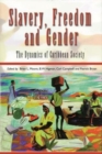 Slavery, Freedom and Gender : The Dynamics of Caribbean Society - Book