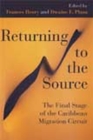 Returning to the Source : The Final Stage of the Caribbean Migration Circuit - Book