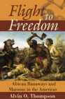 Flight to Freedom : African Runaways and Maroons in the Caribbean - Book