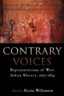 Contrary Voices : Representations of West Indian Slavery - Book
