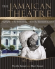 Jamaican Theatre : Highlights of the Performing Arts in the Twentieth Century - Book